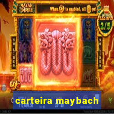 carteira maybach